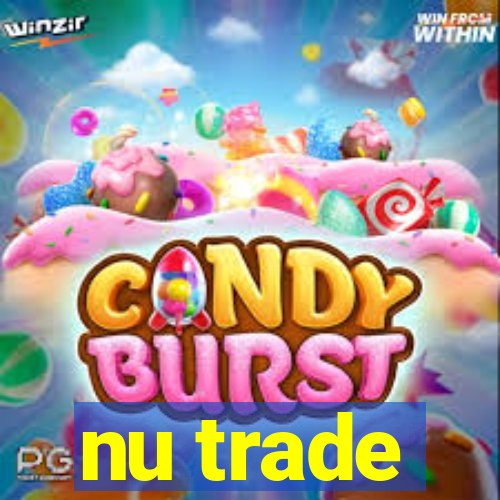 nu trade